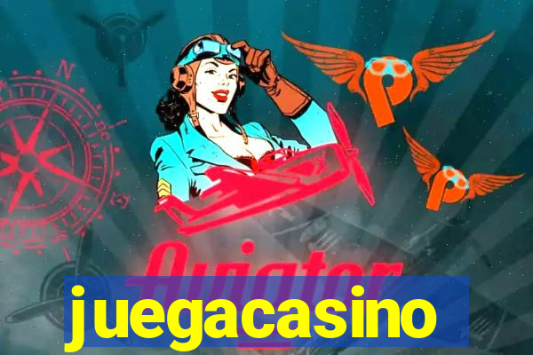 juegacasino