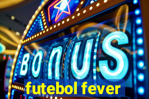 futebol fever