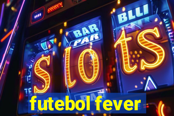 futebol fever