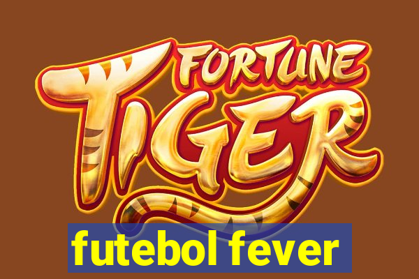 futebol fever