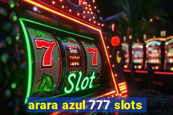 arara azul 777 slots