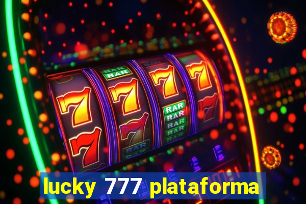 lucky 777 plataforma