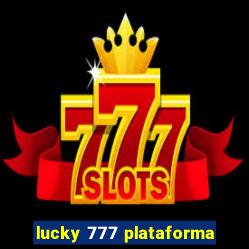 lucky 777 plataforma