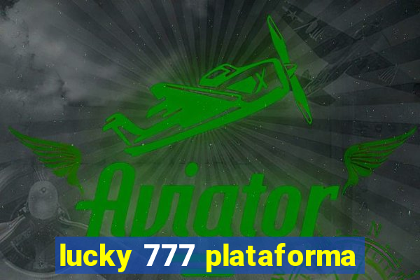 lucky 777 plataforma