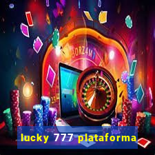 lucky 777 plataforma