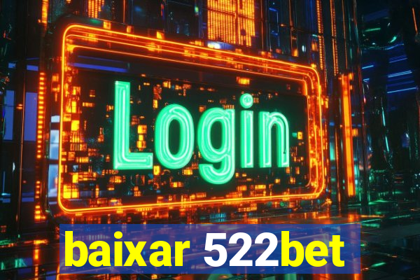 baixar 522bet