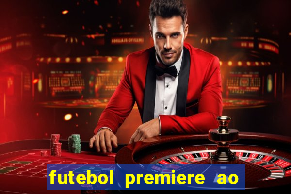 futebol premiere ao vivo gratis