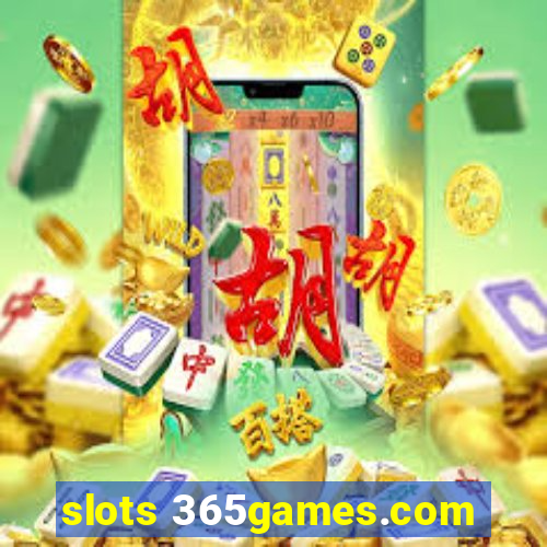 slots 365games.com