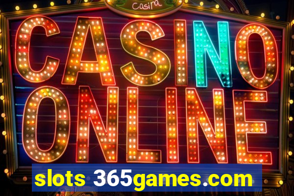 slots 365games.com