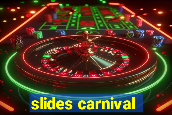 slides carnival