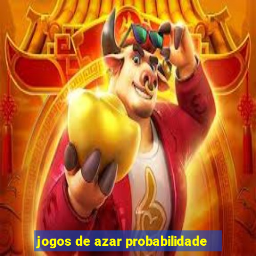 jogos de azar probabilidade