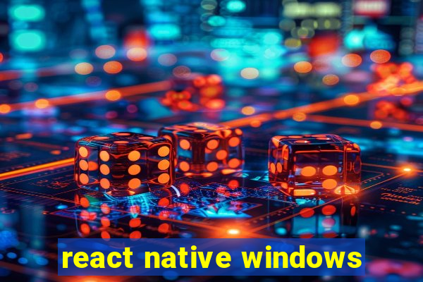 react native windows