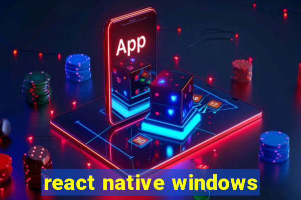 react native windows