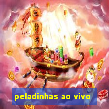 peladinhas ao vivo