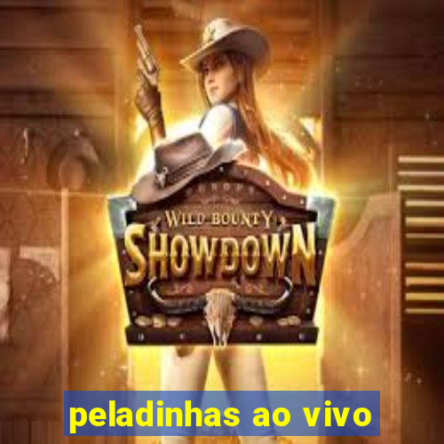 peladinhas ao vivo