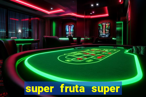 super fruta super fruit box onde comprar blox fruits showcase