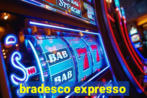 bradesco expresso