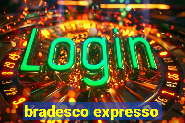 bradesco expresso