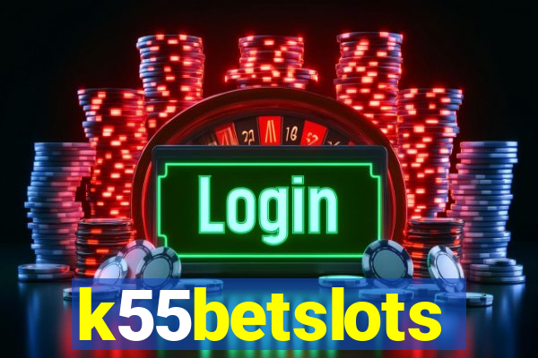 k55betslots