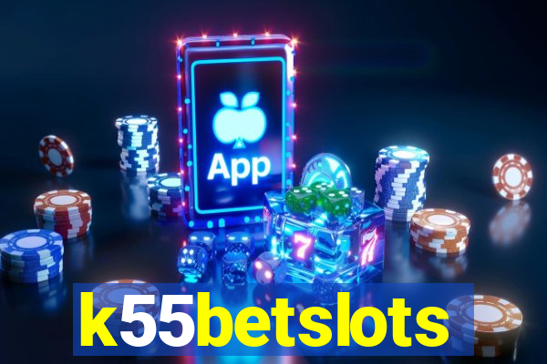 k55betslots