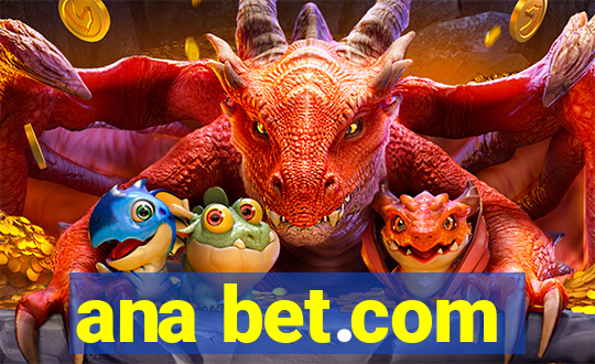 ana bet.com