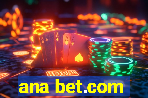 ana bet.com