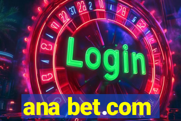 ana bet.com