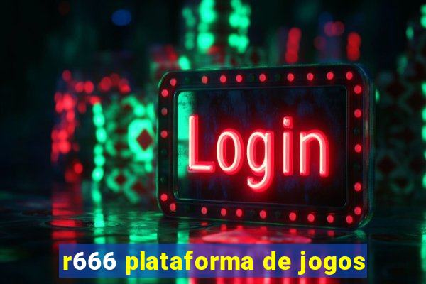 r666 plataforma de jogos