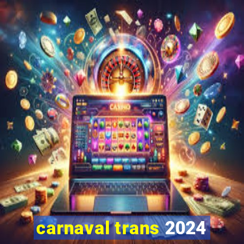 carnaval trans 2024