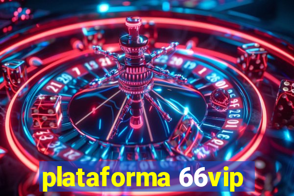 plataforma 66vip