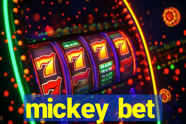 mickey bet