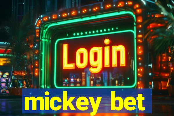 mickey bet