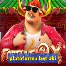 plataforma bet aki