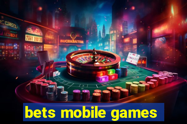 bets mobile games