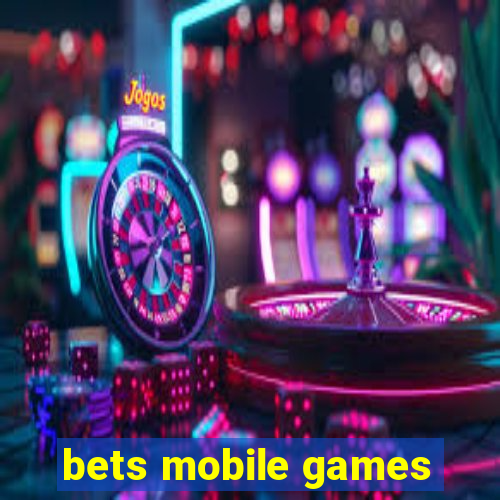 bets mobile games