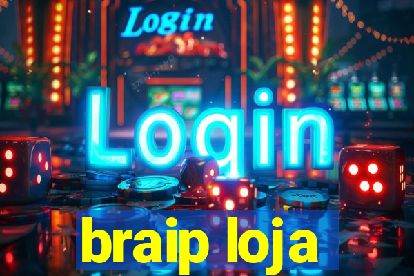 braip loja