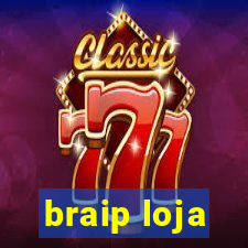 braip loja