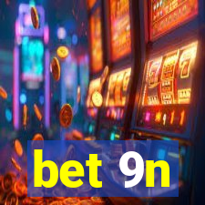 bet 9n