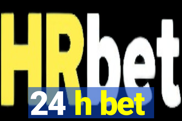 24 h bet