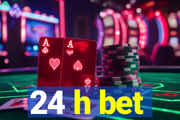 24 h bet