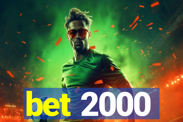 bet 2000