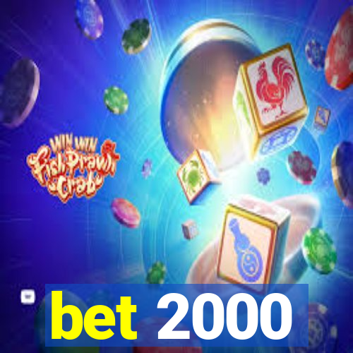 bet 2000