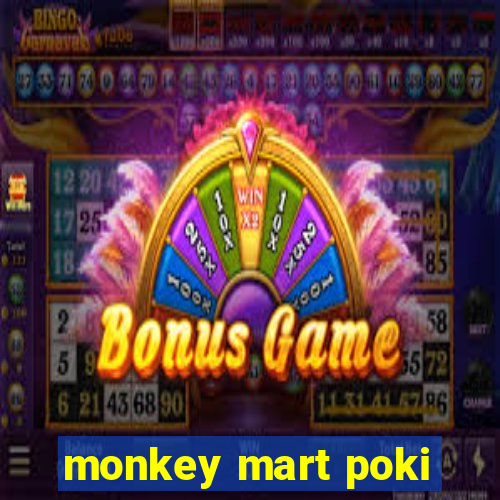 monkey mart poki