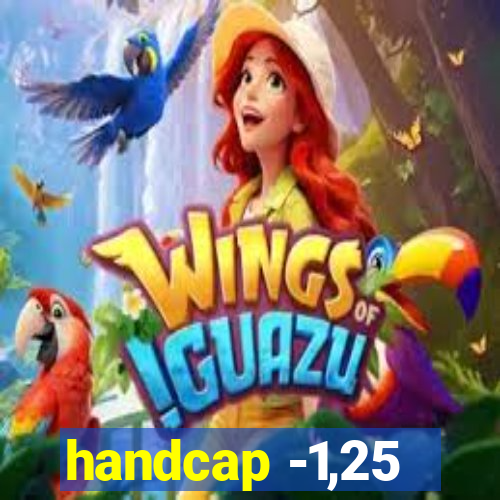 handcap -1,25