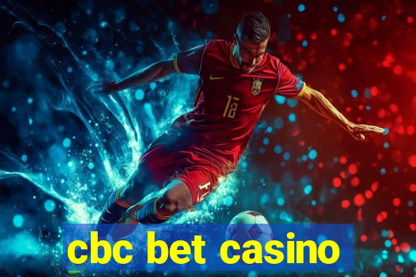 cbc bet casino