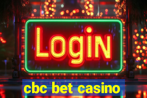 cbc bet casino