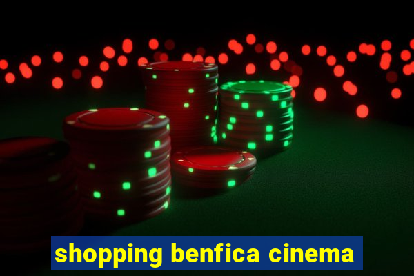 shopping benfica cinema