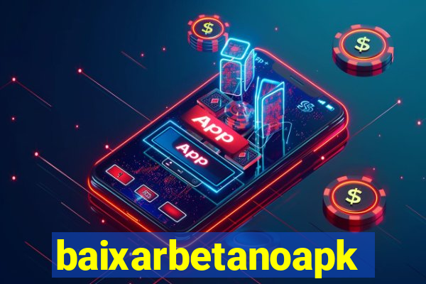 baixarbetanoapk