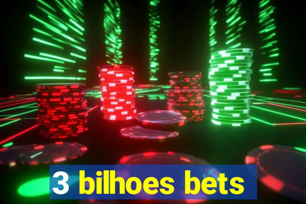 3 bilhoes bets