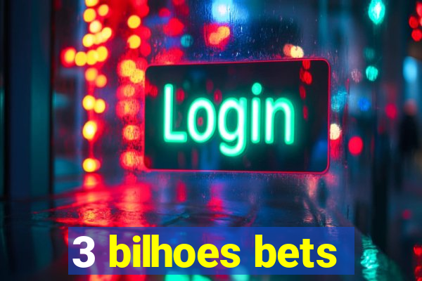 3 bilhoes bets